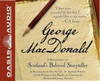 George MacDonald (Library Edition): A Biography of Scotland's Beloved Storyteller
