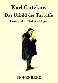 Das Urbild des Tartüffe - Gutzkow, Karl