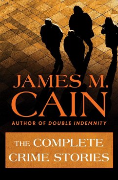 The Complete Crime Stories - Cain, James M