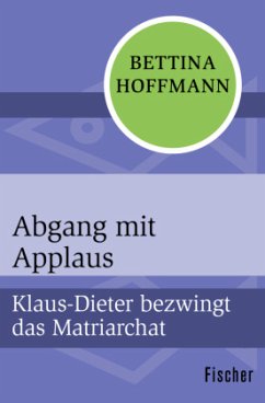 Abgang mit Applaus - Hoffmann, Bettina