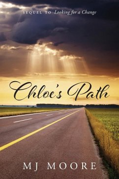 Chloe's Path - Sequel to Looking for a Change - Moore, Mj