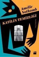 Katilin Temizligi - Nothomb, Amelie