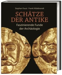 Schätze der Antike - Faust, Stephan;Hildebrandt, Frank