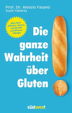 Die ganze Wahrheit über Gluten (eBook, ePUB) - Fasano, Alessio; Flaherty, Susie