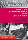 'Gebt den Schweizerinnen ihre Geschichte!' (eBook, ePUB)