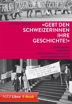 'Gebt den Schweizerinnen ihre Geschichte!' (eBook, ePUB) - Rogger, Franziska