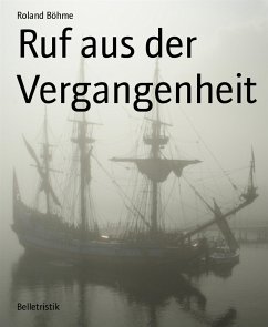 Ruf aus der Vergangenheit (eBook, ePUB) - Böhme, Roland