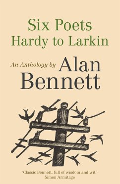 Six Poets: Hardy to Larkin - Bennett, Alan