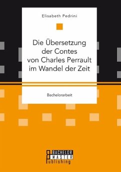 Die Übersetzung der Contes von Charles Perrault im Wandel der Zeit - Pedrini, Elisabeth