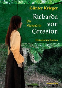 Richarda von Gression 1: Die Visionärin (eBook, ePUB) - Krieger, Günter
