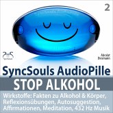 Stop Alkohol - SyncSouls AudioPille - Wirkstoffe: Fakten zu Alkohol & Körper, Reflexionsübungen, Autosuggestion, Affirmationen, Meditation, 432 Hz Musik (MP3-Download)