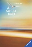 Als könnt' ich fliegen (Mängelexemplar) Als könnt' ich fliegen (Mängelexemplar)