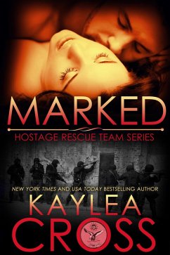 Marked (Hostage Rescue Team Series, #1) (eBook, ePUB) - Cross, Kaylea