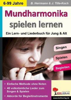 Mundharmonika spielen lernen (eBook, PDF) - Herrmann, Bärbel; Tille-Koch, Jürgen