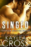 Singed (Titanium Security Series, #2) (eBook, ePUB) Singed (Titanium Security Series, #2) (eBook, ePUB)