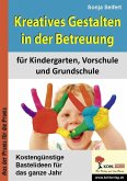 Kreatives Gestalten in der Betreuung für Kindergarten, Vorschule und Grundschule (eBook, ePUB)