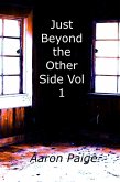 Just Beyond the Other Side Vol 1 (eBook, ePUB)