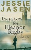 Two Lives for Eleanor Rigby (Prelude to the Novel) (eBook, ePUB)