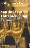 A Woman's guide to starting your entrepreneurial journey (eBook, ePUB)