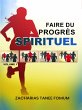 Faire du Progrès Spirituel (volume 1)... - Bild 1