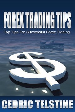 Forex Trading Tips: Top Tips For Successful Forex Trading (Forex Trading Success, #1) (eBook, ePUB) - Telstine, Cedric