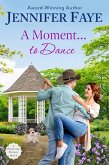 A Moment To Dance: A Firefighter Small Town Romance (A Whistle Stop Romance, #2) (eBook, ePUB)