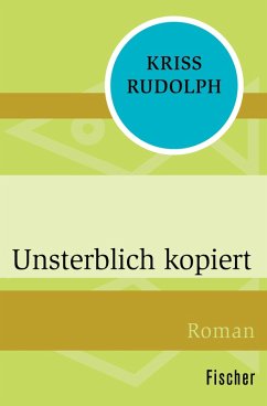 Unsterblich kopiert (eBook, ePUB) - Rudolph, Kriss