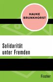 Solidarität unter Fremden (eBook, ePUB)