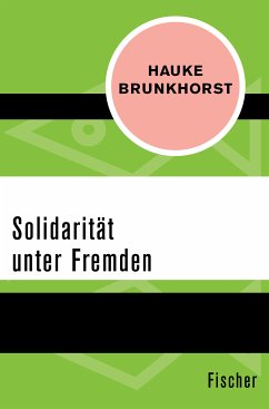 Solidarität unter Fremden (eBook, ePUB) - Brunkhorst, Hauke