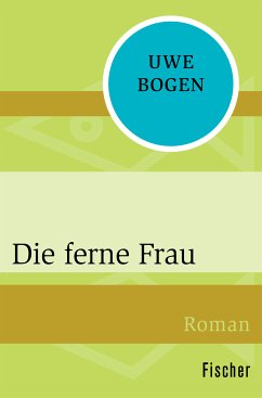 Die ferne Frau (eBook, ePUB) - Bogen, Uwe