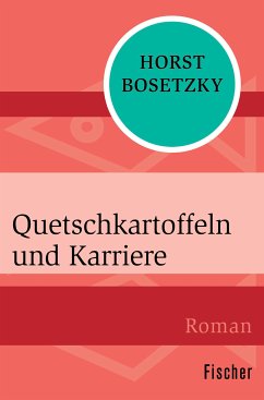Quetschkartoffeln und Karriere (eBook, ePUB) - Bosetzky, Horst