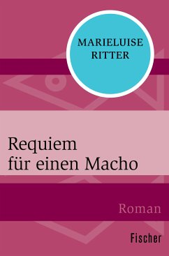 Requiem für einen Macho (eBook, ePUB) - Ritter, Marieluise