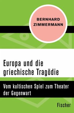 Europa und die griechische Tragödie (eBook, ePUB) - Zimmermann, Bernhard