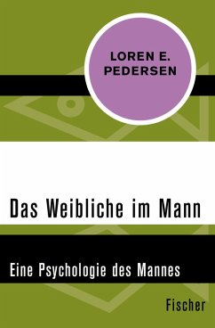 Das Weibliche im Mann (eBook, ePUB) - Pedersen, Loren E.