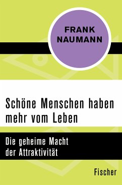 Schöne Menschen haben mehr vom Leben (eBook, ePUB) - Naumann, Frank