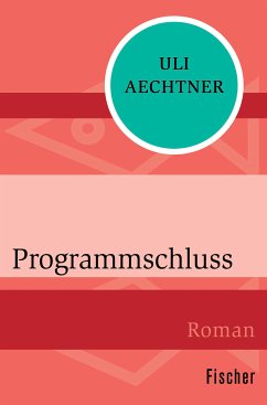 Programmschluss (eBook, ePUB) - Frau Uli Aechtner