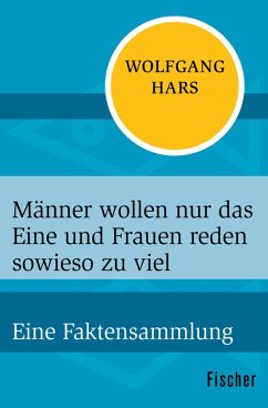 Männer wollen nur das Eine und Frauen reden sowieso zu viel (eBook, ePUB) - Hars, Wolfgang