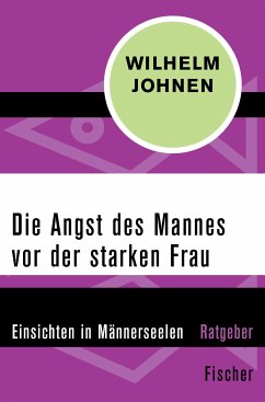 Die Angst des Mannes vor der starken Frau (eBook, ePUB) - Johnen, Wilhelm