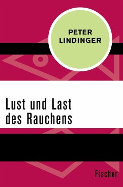 Lust und Last des Rauchens (eBook, ePUB) - Lindinger, Peter