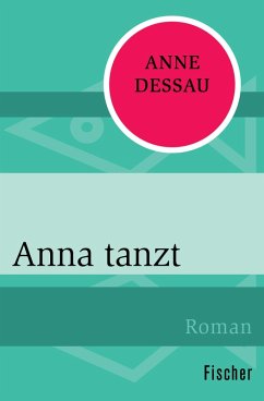 Anna tanzt (eBook, ePUB) - Dessau, Anne