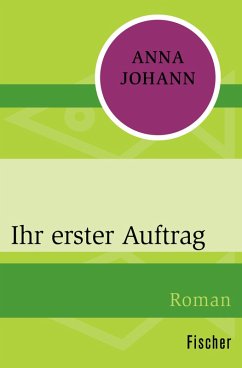 Ihr erster Auftrag (eBook, ePUB) - Johann, Anna
