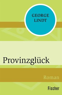 Provinzglück (eBook, ePUB) - Lindt, George