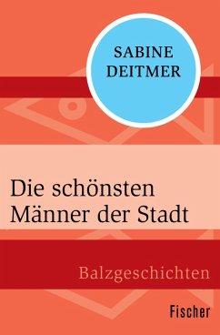 Die schönsten Männer der Stadt (eBook, ePUB) - Deitmer, Sabine