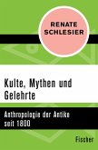 Kulte, Mythen und Gelehrte (eBook, ePUB)