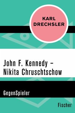 John F. Kennedy - Nikita Chruschtschow (eBook, ePUB) - Drechsler, Karl