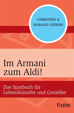 Im Armani zum Aldi! (eBook, ePUB) - Lüders, Christine; Lüders, Harald