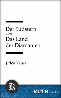 Der Südstern oder Das Land der Diamanten (eBook, ePUB) - Verne, Jules