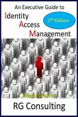 An Executive Guide to Identity Access Management - 2nd Edition (eBook, ePUB)