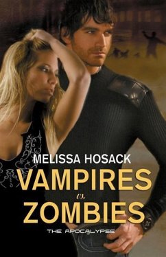 Vampires vs Zombies - The Apocalypse - Hosack, Melissa