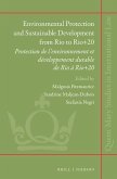 Environmental Protection and Sustainable Development from Rio to Rio+20: Protection de l'Environnement Et Développement Durable de Rio À Rio+20